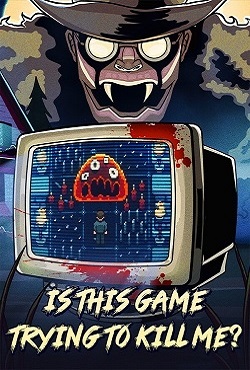 Is this Game Trying to Kill Me? скачать торрент