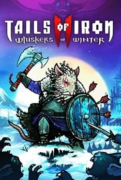 Tails of Iron 2 Whiskers of Winter скачать торрент