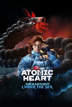 Atomic Heart: Чары Морских Глубин скачать торрент