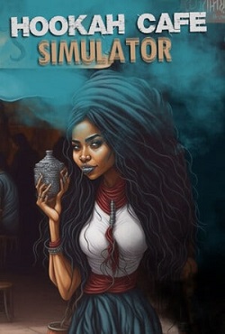 Hookah Cafe Simulator скачать торрент
