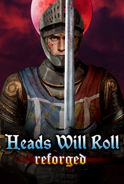 Heads Will Roll Reforged скачать торрент