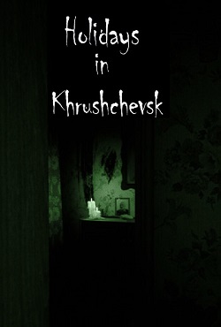 Holidays in Khrushchevsk скачать торрент
