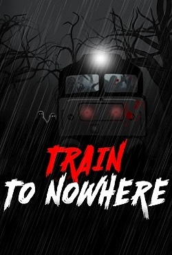 Train to Nowhere (Поезд в никуда) скачать торрент