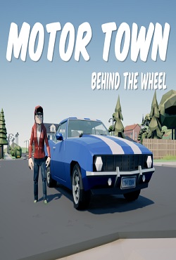 Motor Town Behind the wheel скачать торрент