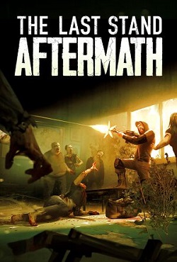 The Last Stand Aftermath скачать торрент