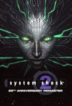 System Shock 2 25th Anniversary Remaster скачать торрент