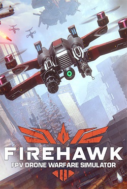 Firehawk FPV Drone Warfare Simulator скачать торрент