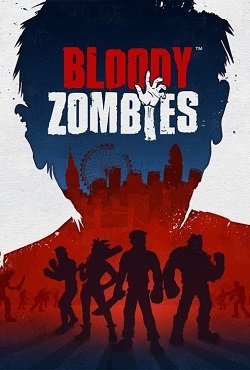 Bloody Zombies Bloody Zombies скачать торрент