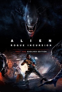 Alien Rogue Incursion Evolved Edition скачать торрент