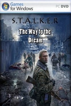 Сталкер Путь к мечте скачать торрент